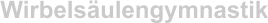 Wirbelsulengymnastik